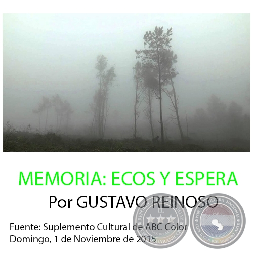 MEMORIA: ECOS Y ESPERA - Por GUSTAVO REINOSO - Domingo, 1 de Noviembre de 2015